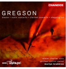 Martyn Brabbins, BBC Philharmonic Orchestra, Michael Collins, Olivier Charlier - Gregson: Blazon, Violin Concerto, Clarinet Concerto & Stepping Out