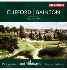 Martyn Brabbins, BBC Philharmonic, Paul Whelan - Bainton & Clifford: Orchestral Works, Vol. 2