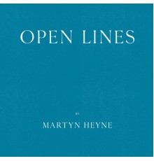 Martyn Heyne - Open Lines