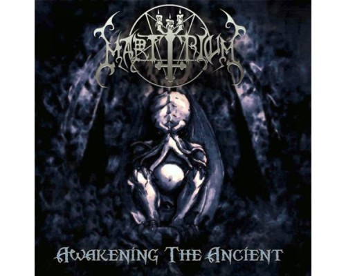 Martyrium - Awakening the Ancient