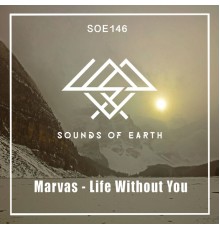 Marvas - Life Without You