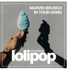 Marvin Brunch - In Your Arms