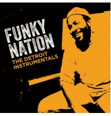 Marvin Gaye - Funky Nation: The Detroit Instrumentals