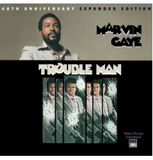 Marvin Gaye - Trouble Man (40th Anniversary Expanded Edition)