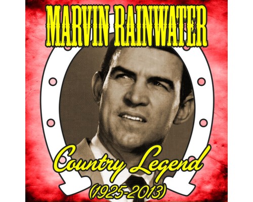 Marvin Rainwater - Country Legend (1925-2013)