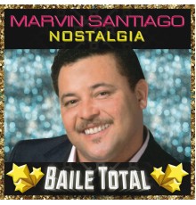 Marvin Santiago - Nostalgia (Baile Total)