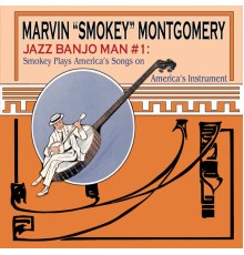 Marvin "Smokey" Montgomery, Art Greenhaw - Jazz Banjo Man #1