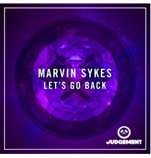 Marvin Sykes - Let's Go Back