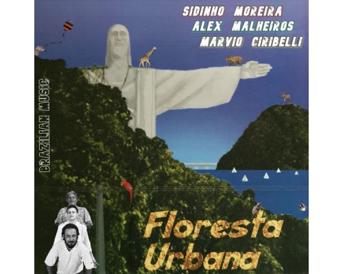 Marvio Ciribelli, Alex Malheiros and Sidinho Moreira - Floresta Urbana