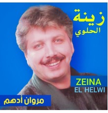 Marwan Adham - Zeina El Helwi