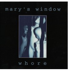 Mary's Window - Whore