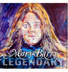 Mary Barry - Legendary