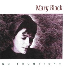 Mary Black - No Frontiers