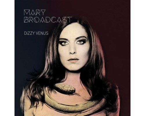 Mary Broadcast - Dizzy Venus