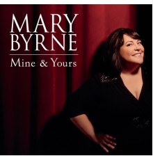 Mary Byrne - Mine & Yours