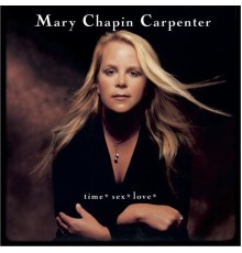 Mary Chapin Carpenter - time*sex*love*