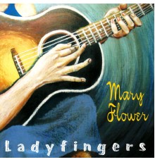 Mary Flower - Ladyfingers