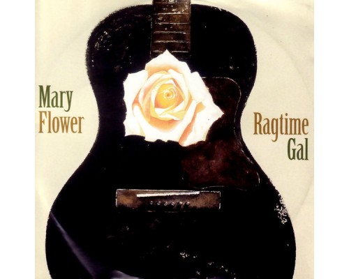 Mary Flower - Ragtime Gal