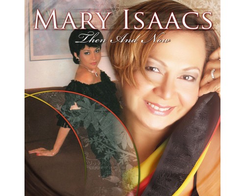 Mary Isaacs - Then and Now