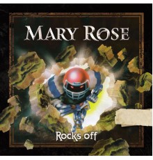 Mary Rose - Rocks Off