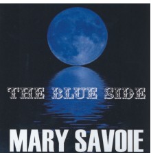 Mary Savoie - The Blue Side