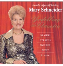 Mary Schneider - Yodelling the Classics, Vol. 1