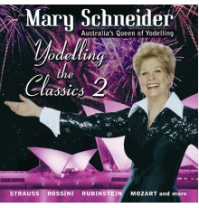 Mary Schneider - Yodelling the Classics, Vol. 2