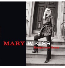 Mary Weiss - Dangerous Game