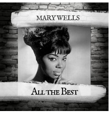 Mary Wells - All the Best