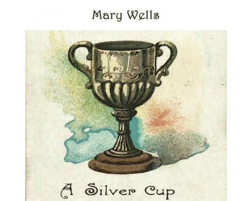 Mary Wells - A Silver Cup