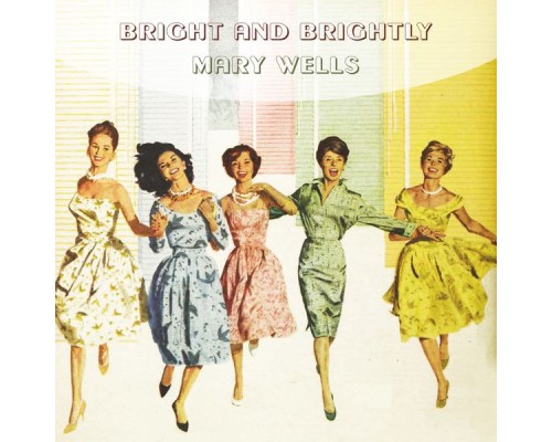 Mary Wells - Bright And Brightly