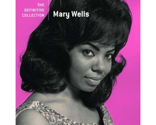 Mary Wells - The Definitive Collection