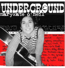 Marykate O'Neil - Underground