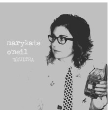 Marykate O'Neil - mkULTRA