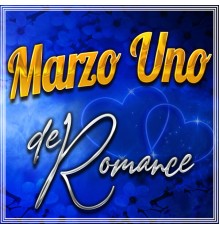 Marzo Uno - De Romance
