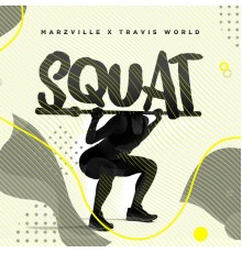 Marzville, Travis World - Squat