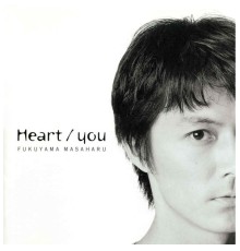 Masaharu Fukuyama - Heart/you