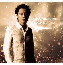 Masaharu Fukuyama - Beautiful Life / Game