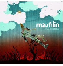 Mashlin - Alive At Sunrise