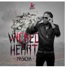 Masicka - Wicked Heart