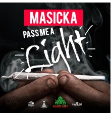 Masicka - Pass Me a Light