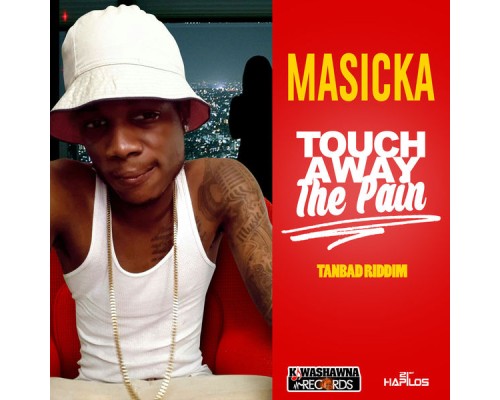 Masicka - Touch Away the Pain