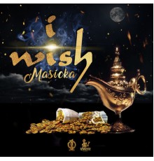 Masicka - I Wish