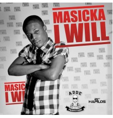 Masicka - I Will - Single