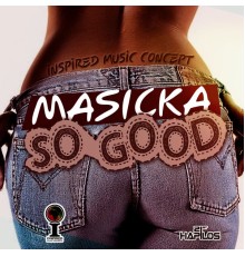 Masicka - So Good - Single