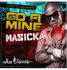 Masicka - Go Fi Mine