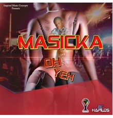 Masicka - Oh Yeh - Single