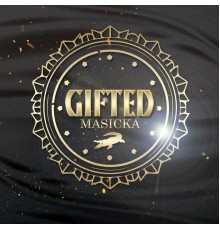 Masicka - Gifted