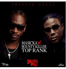 Masicka & Bounty Killer - Top Rank