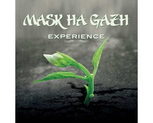 Mask ha Gazh - Experience